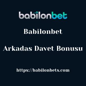 Babilonbet Arkadas Davet Bonusu