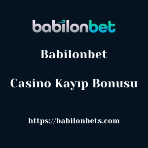 Babilonbet Casino Kayıp Bonusu
