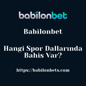 Babilonbet Hangi Spor Dallarında Bahis Var?
