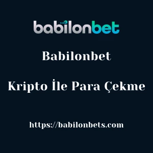 Babilonbet Kripto İle Para Çekme
