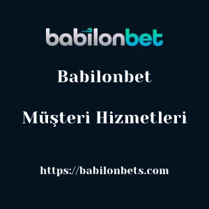 Babilonbet Müşteri Hizmetleri