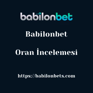 Babilonbet Oran İncelemesi