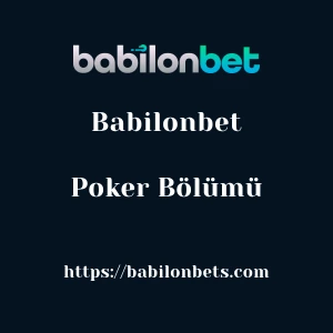 Babilonbet Poker Bölümü