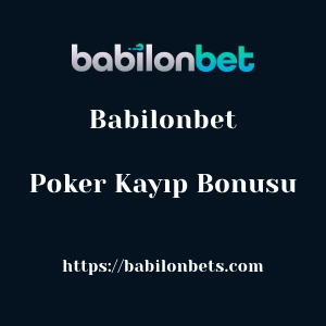 Babilonbet Poker Kayıp Bonusu